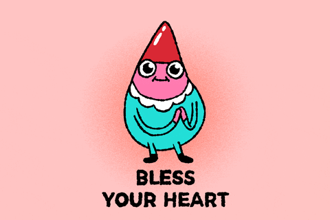 bless your heart.gif