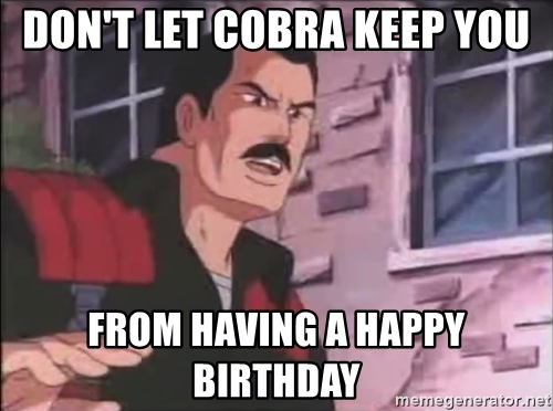 dont-let-cobra-keep-you-from-having-a-happy-birthday.jpg