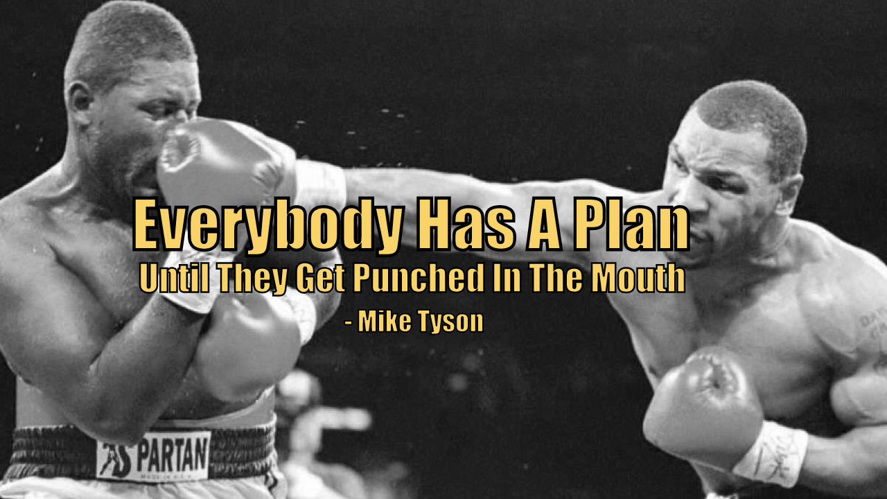 everybody-has-a-plan-mike-tyson.001.jpeg