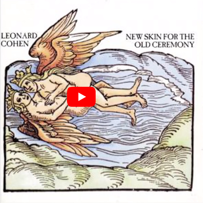 Leonard Cohen - New Skin for the Old Ceremony with Youtube PLAY.jpg