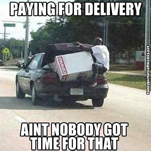Paying-For-Delivery-Aint-Nobody-Got-Time-For-That-Meme-Funny-Black-Guy-Back-Of-Car-1.jpg