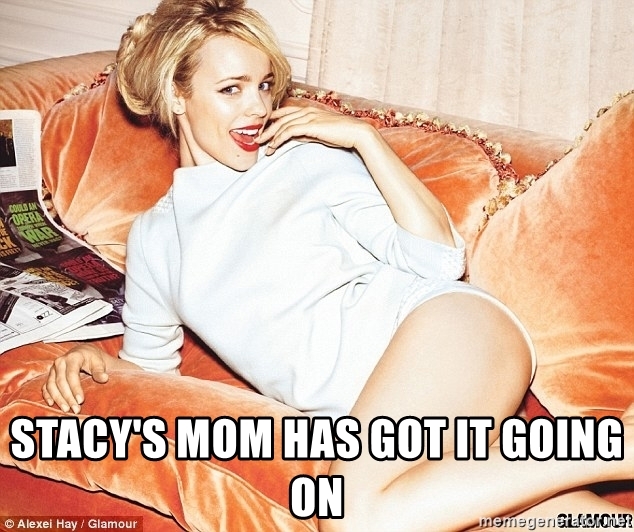 stacys-mom-has-got-it-going-on.jpg