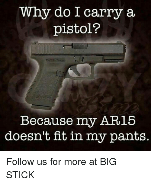 why-do-i-carry-a-pistol-because-my-ar15-doesnt-27885396.png