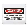 130665107_-can-trust-the-government-just-ask-an-indian-mousepad-.jpg