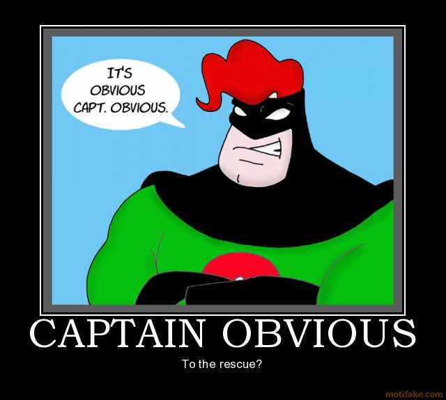 captain-obvious-captain-obvious-dumb-superhero-internet-meme-demotivational-poster-1234392340.jpg