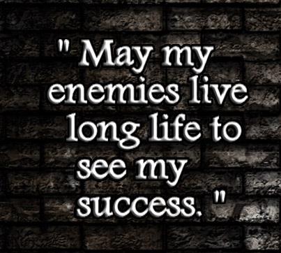 May-my-enemies-live-long-life-to-see.jpg