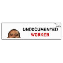 undocumentedworkerobama_undocumented_worker_bumper_sticker-p128465055374997181tmn6_125.jpg