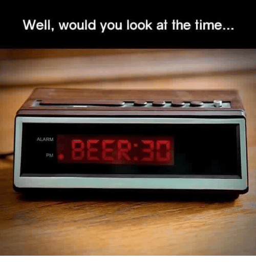well-would-you-look-at-the-time-beer-30-alarm-pm-27732347.png